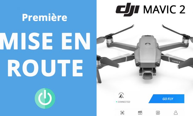 Mavic 2 (Pro et zoom) – La mise en route