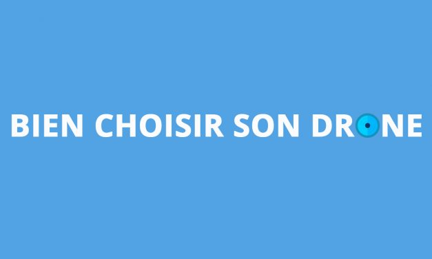 Bien choisir son drone – Un site pour comparer et avoir des conseils sur l’achat d’un drone