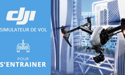 S’entraîner à piloter un drone sur le simulateur – DJI FLIGHT SIMULATOR
