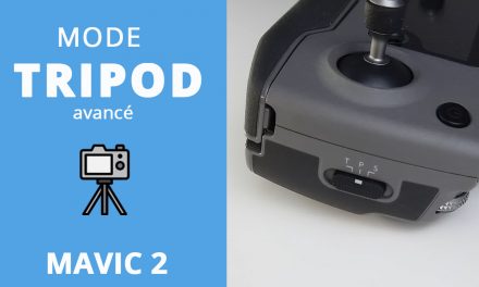 mode tripod avancé sur le drone MAVIC 2 (Pro et Zoom)
