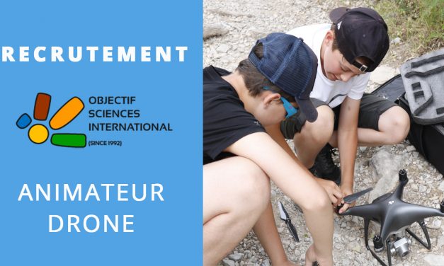 Offre d’emploi animateur drone : Objectif Sciences International recrute !