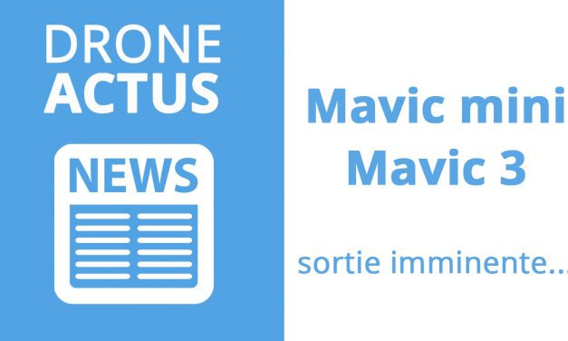 DJI Mavic Mini, Mavic 3 : Sorties imminentes…