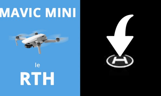 DJI Mavic Mini – Le RTH (Retour To Home) expliqué en détails.