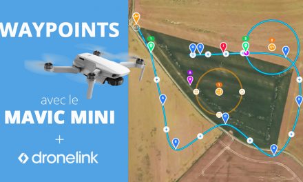 Le MAVIC MINI permet désormais de réaliser des missions waypoint grâce à DRONELINK