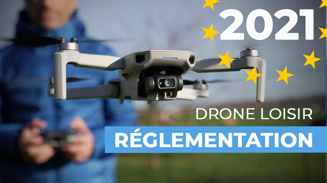 Réglementation drone loisir et nouvelles règles Européennes : Tout ce ...