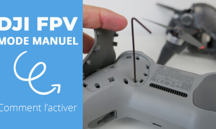 Comment activer le mode manuel sur le drone DJI FPV