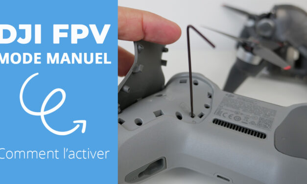 Comment activer le mode manuel sur le drone DJI FPV