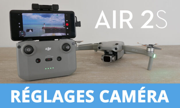 Les meilleurs réglages caméra pour un rendu cinéma avec le DJI AIR 2S