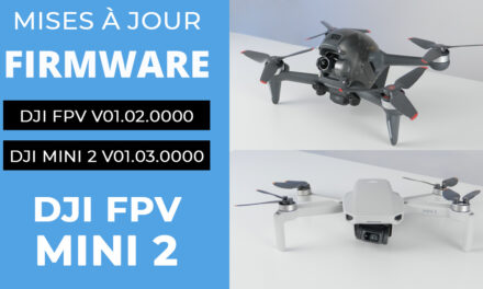 Mises à jour firmware DJI FPV et DJI MINI 2 et Mise à jour DJI FLY 1.4.4