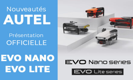 AUTEL EVO NANO – EVO LITE : Présentation et caractéristiques des nouveaux drones.