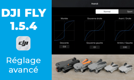 Mise à jour DJI FLY 1.5.4 et réglage avancé pour la sensibilité des commandes