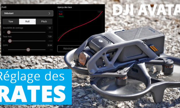 DJI AVATA : Le réglage des RATES (expo en mode manuel) pour un pilotage précis