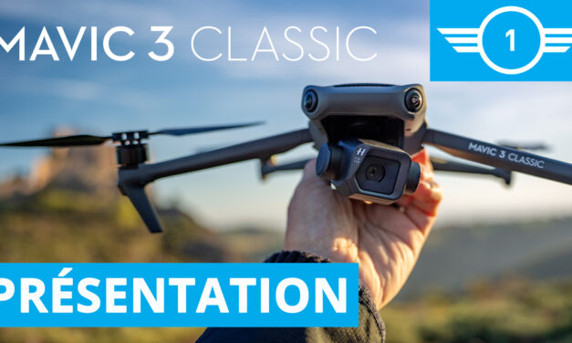 DJI MAVIC 3 CLASSIC : PRÉSENTATION COMPLÈTE de ce drone qui va en séduire plus d’un 👍