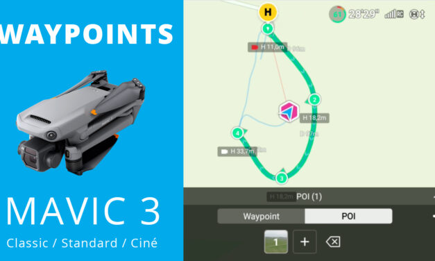 WAYPOINTS avec les MAVIC 3 (Classic/Standard/Ciné) et DJI FLY 1.9.0