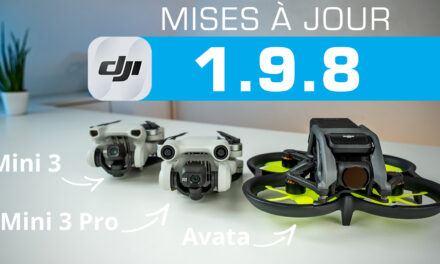 DJI FLY 1.9.8 et 1.9.9 : NOUVEAUTÉS MINI 3 PRO / AVATA / MINI 3