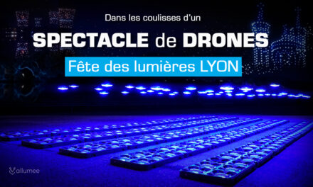 Dans les COULISSES d&rsquo;un SPECTACLE de DRONES LUMINEUX (Fête des Lumières à LYON)