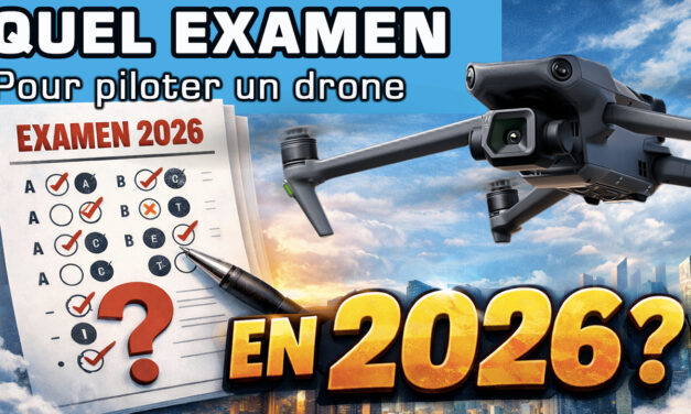 QUEL EXAMEN IL FAUT pour PILOTER un DRONE en 2026 ?