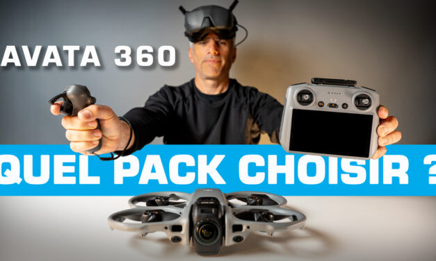 Quel pack choisir pour le drone DJI AVATA 360 ?
