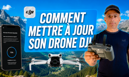 Comment mettre à jour son drone DJI et DJI FLY – Tutoriel complet