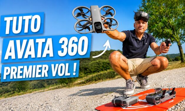 Avata 360 : Tutoriel premier vol et paramètrages